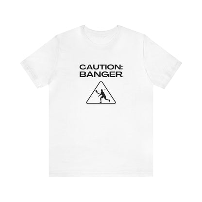 Caution: Banger Bella+Canvas