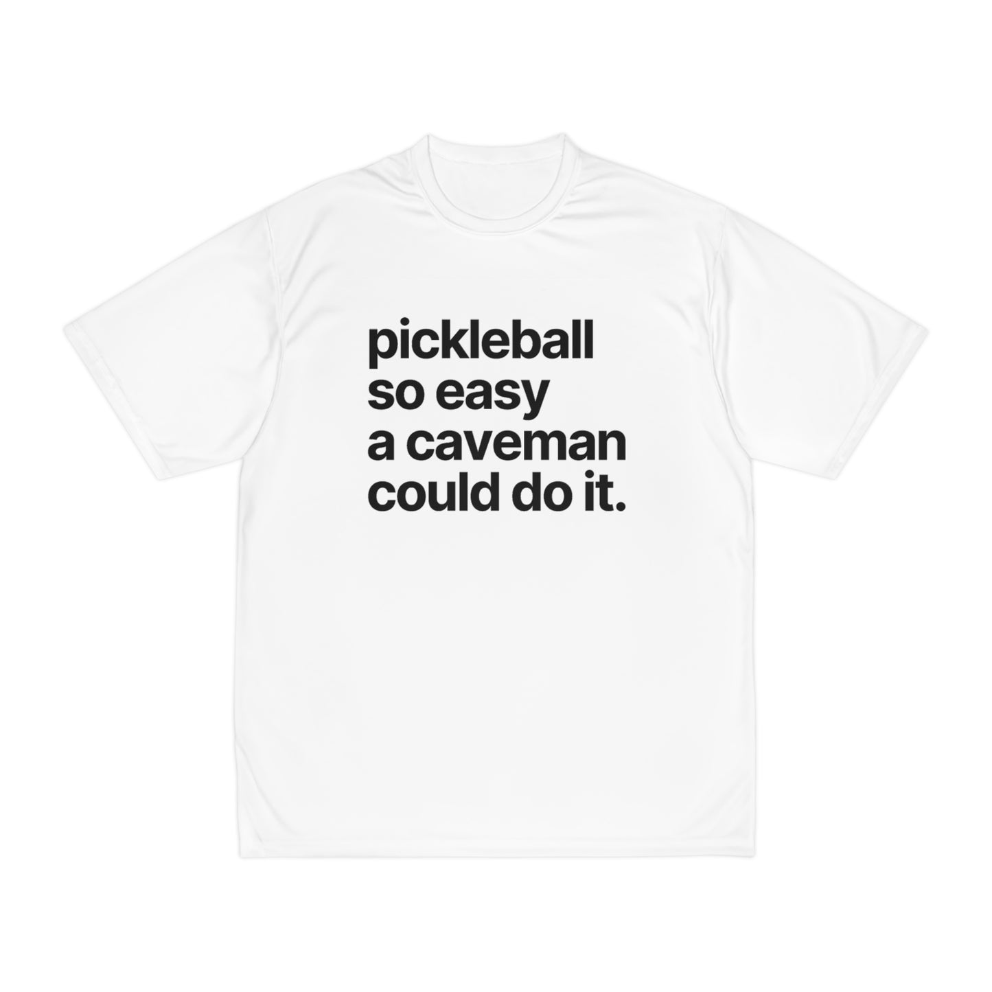 Pickleball So Easy A Caveman Could Do It. Performance