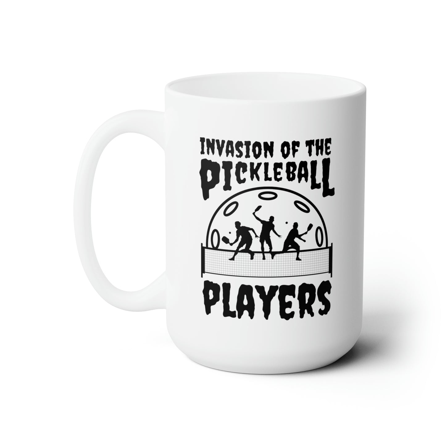 Invasion of the  Pickleball Players 15 Oz White Coffee Mug