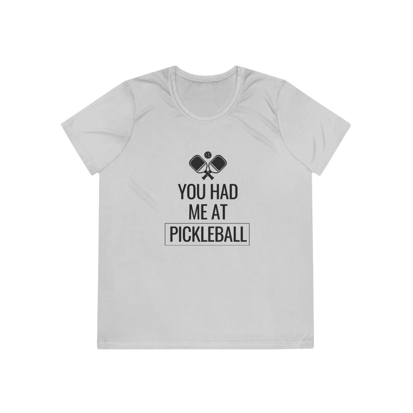 You Had Me At Pickleball Women's Moisture Wicking