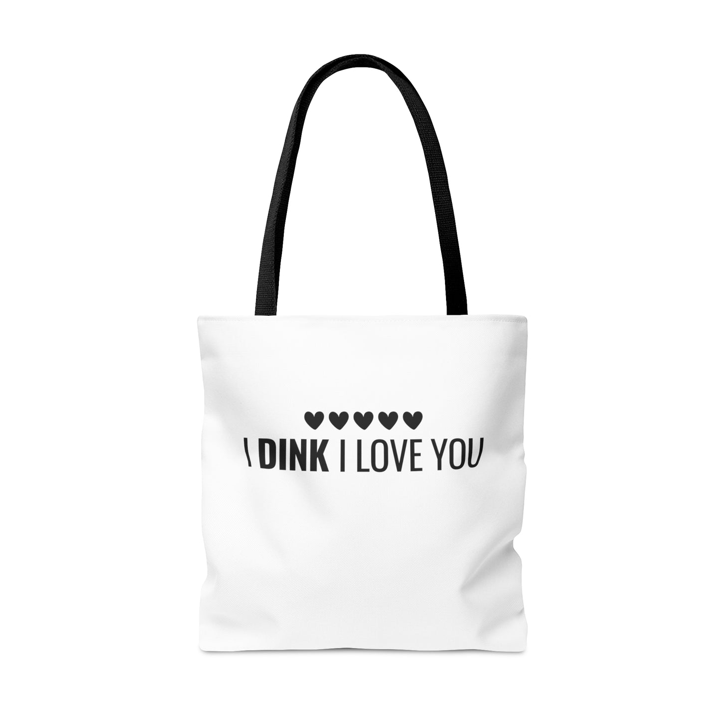 I Dink I Love You Tote Bag