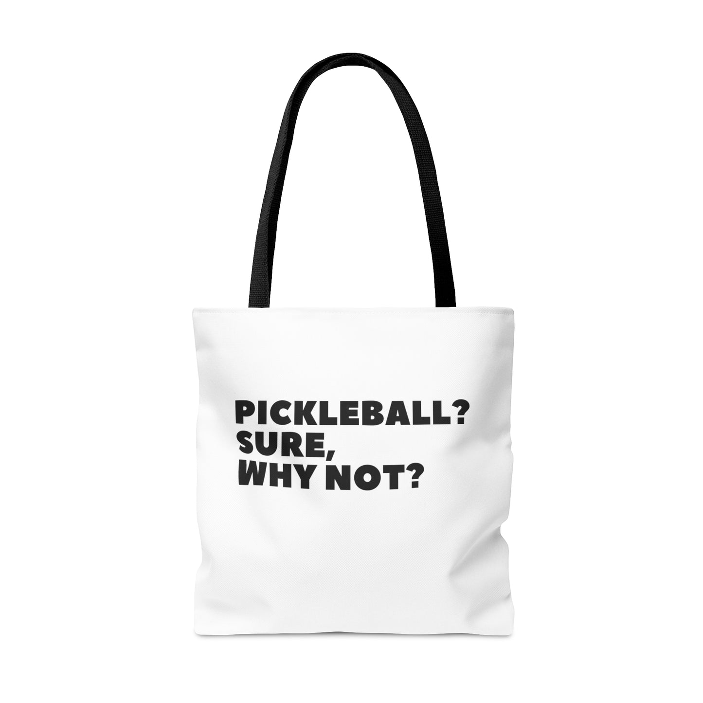 Pickleball? Sure, Why Not? Tote Bag