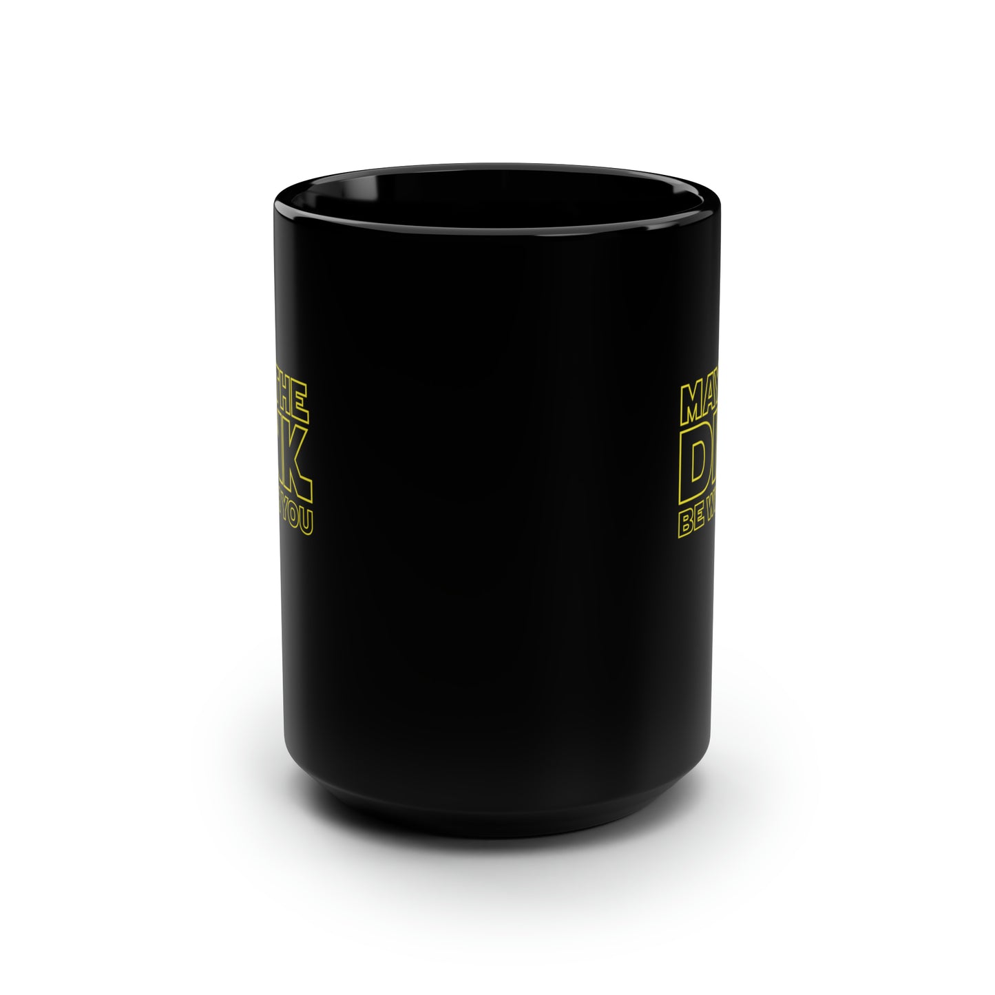 May The Dink Be With You.  Yellow Imprint. 15 Oz Black Coffee Mug