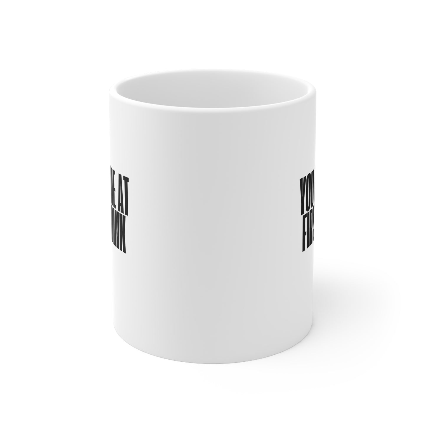 You Had Me At First Dink 11 Oz White Coffee Mug