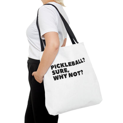 Pickleball? Sure, Why Not? Tote Bag