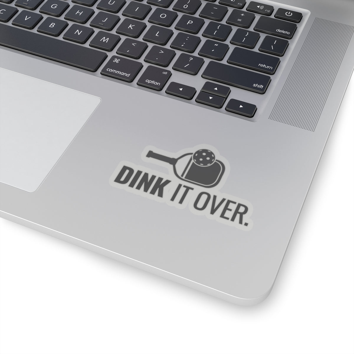 Dink It Over. Kiss Cut Sticker