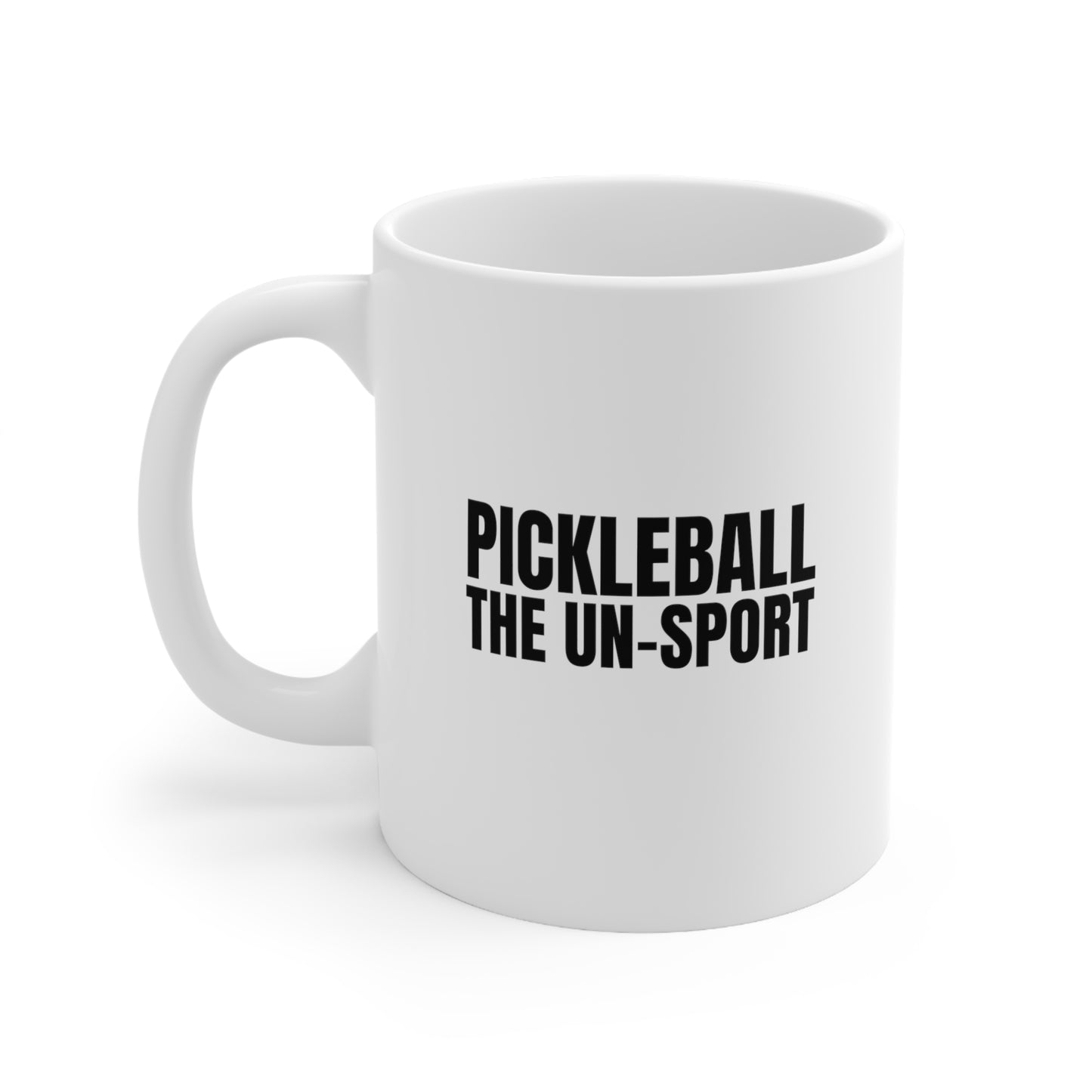 Pickleball The Un-Sport 11 Oz White Coffee Mug