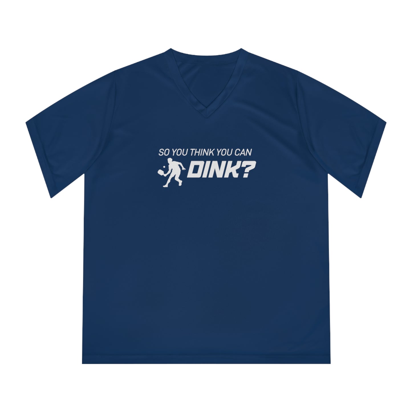 So You Think You Can Dink? Women's Performance V-Neck