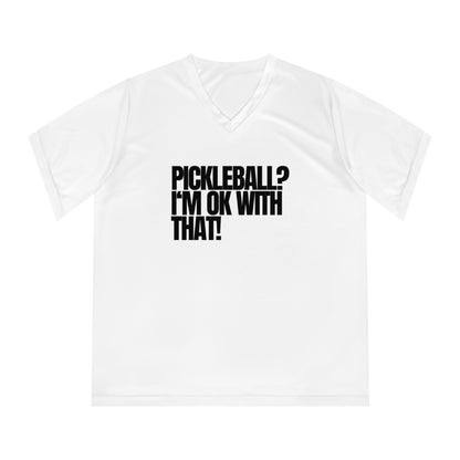 Pickleball? I'm OK With That! Women's Performance V-Neck