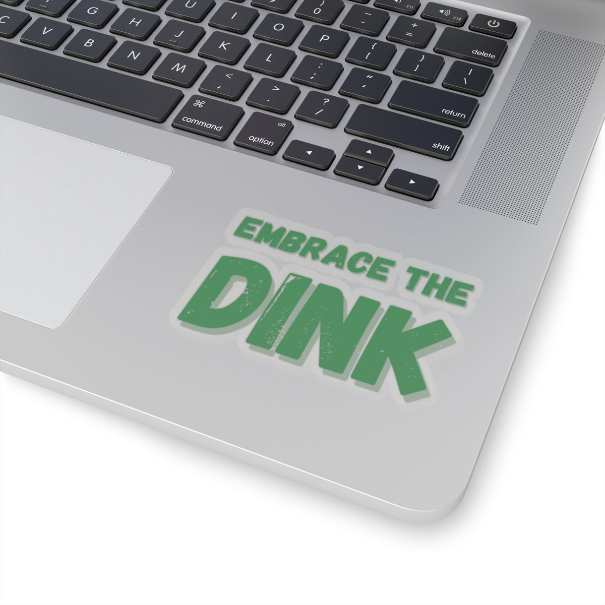 Embrace The Dink Kiss Cut Sticker