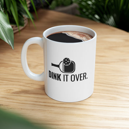 Dink It Over 11 Oz White Coffee Mug