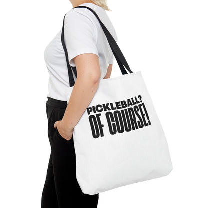 Pickleball? Of Course!Tote Bag