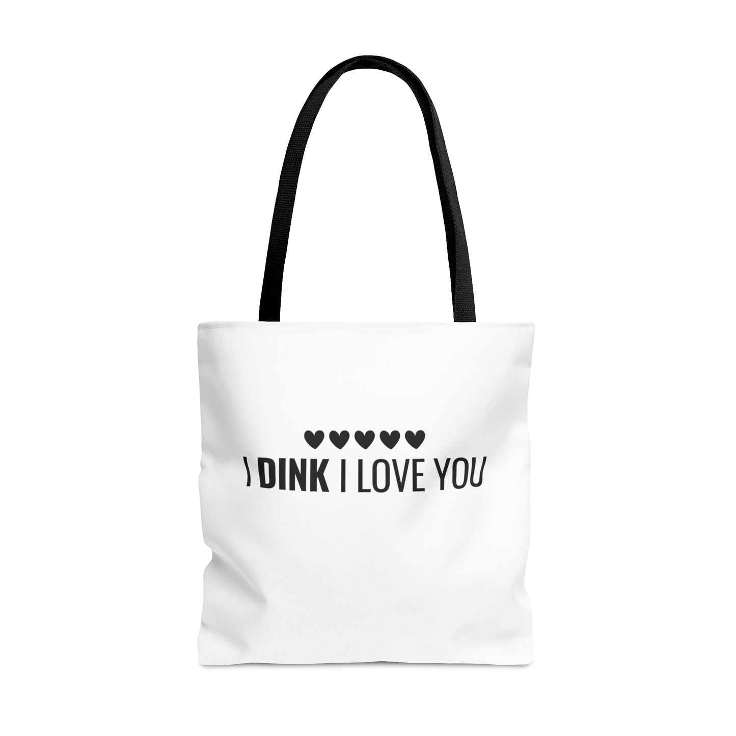 I Dink I Love You Tote Bag