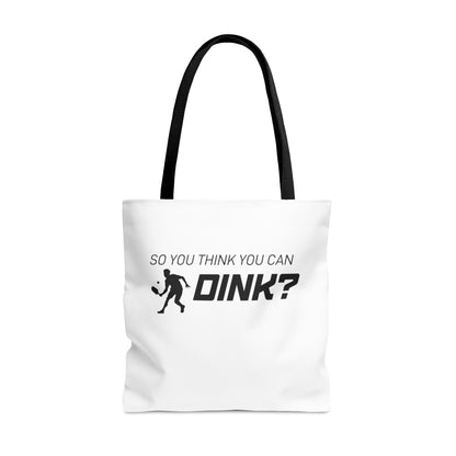 So You Think You Can Dink? Tote Bag