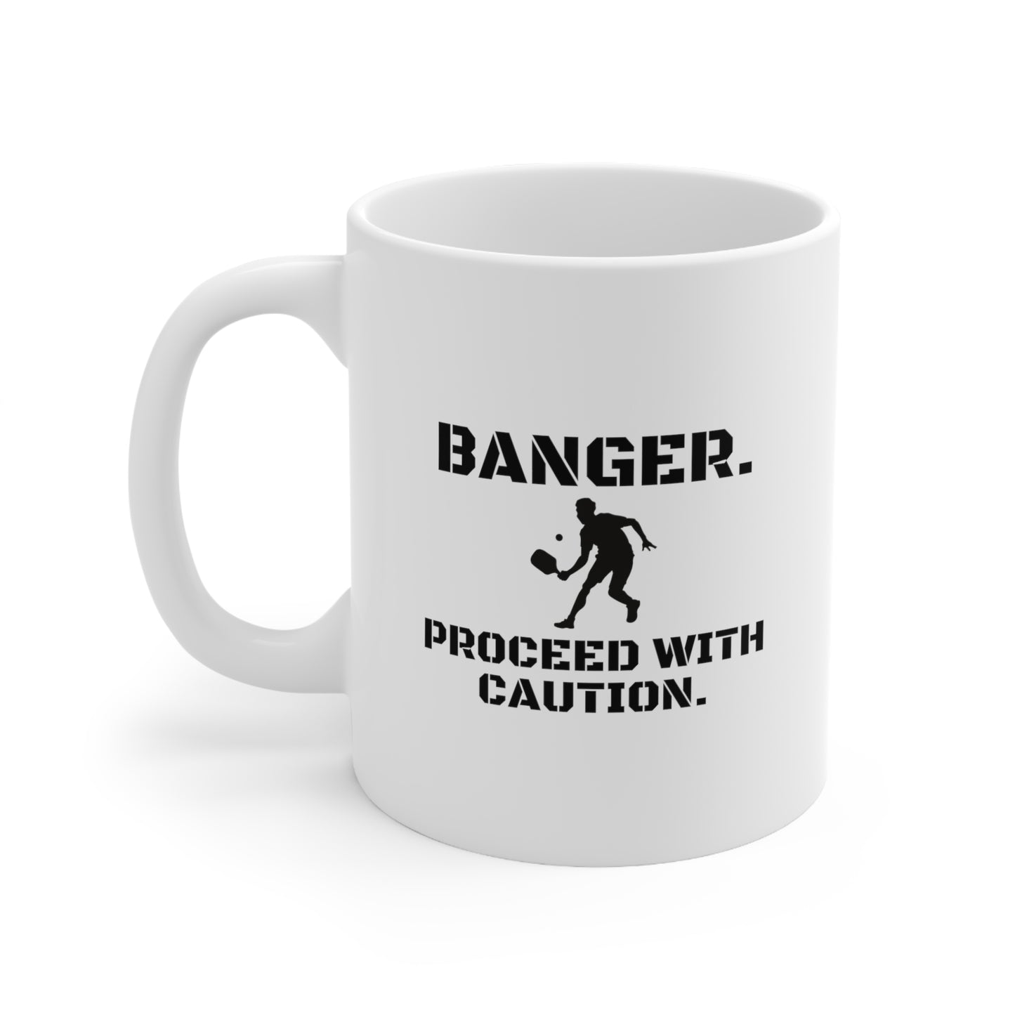 Banger. Proceed With Caution. 11 Oz White Coffee Mug