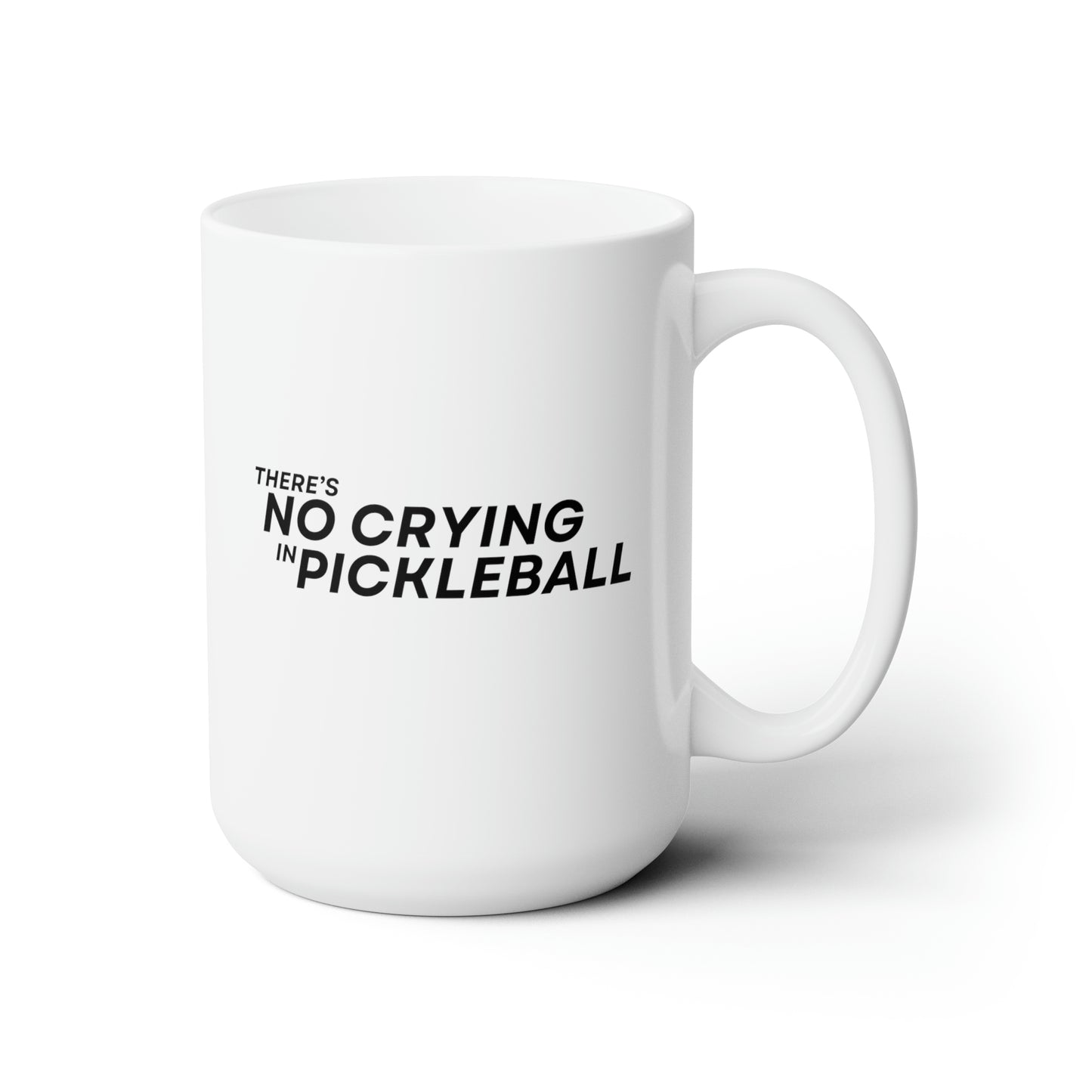 There's No Crying In Pickleball 15 Oz White Coffee Mug