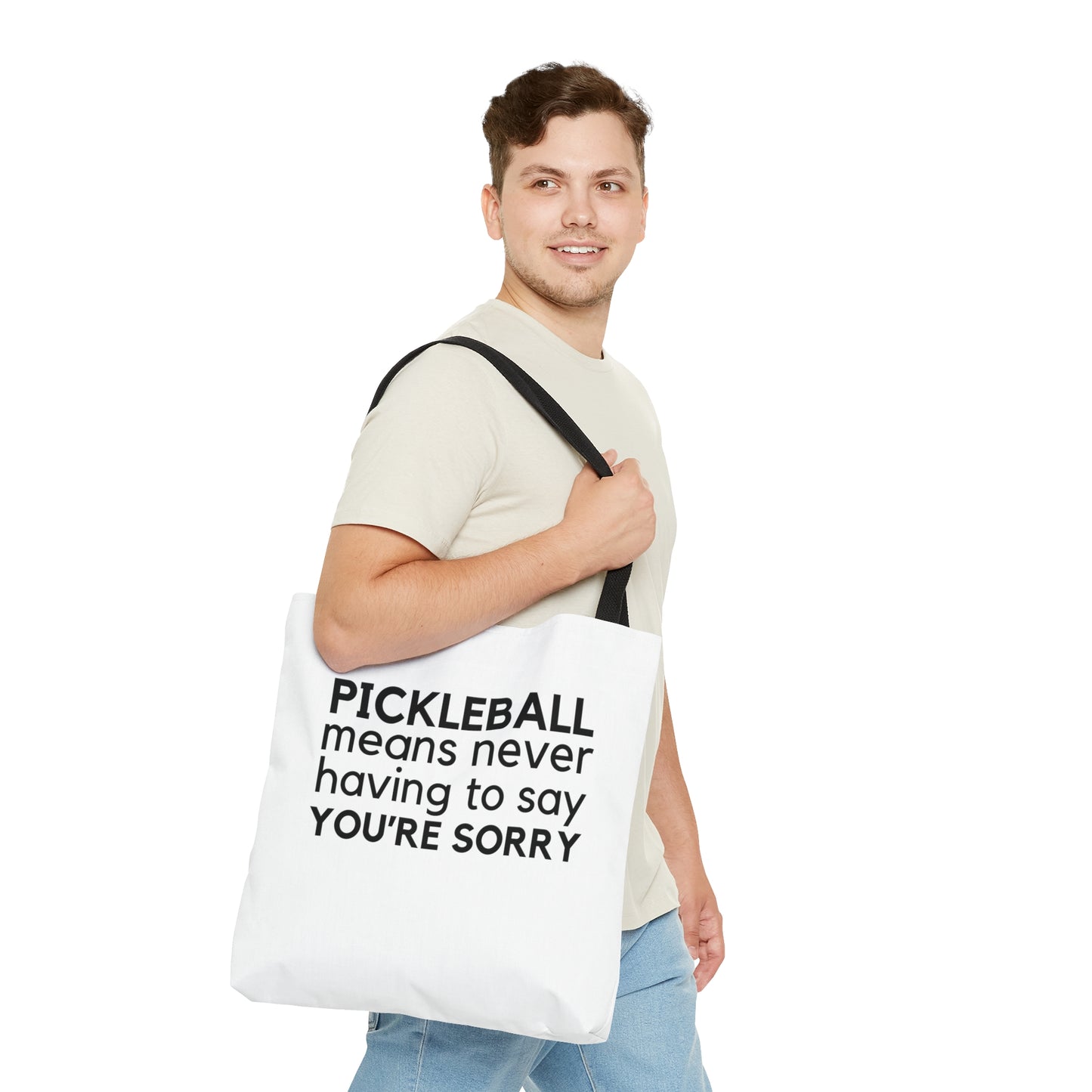 Pickleball Means Never Having To Say You're Sorry Tote Bag