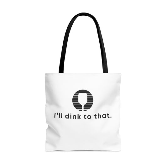 I'll Dink To That Tote Bag