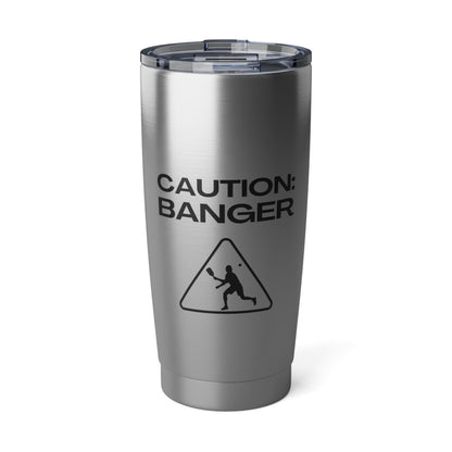 Caution: Banger 20 Oz Stainless Steel Tumbler