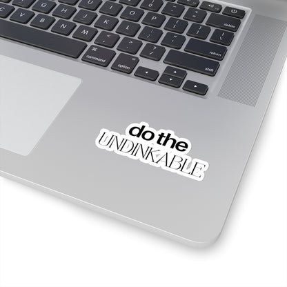 Do The Undinkable Kiss Cut Sticker