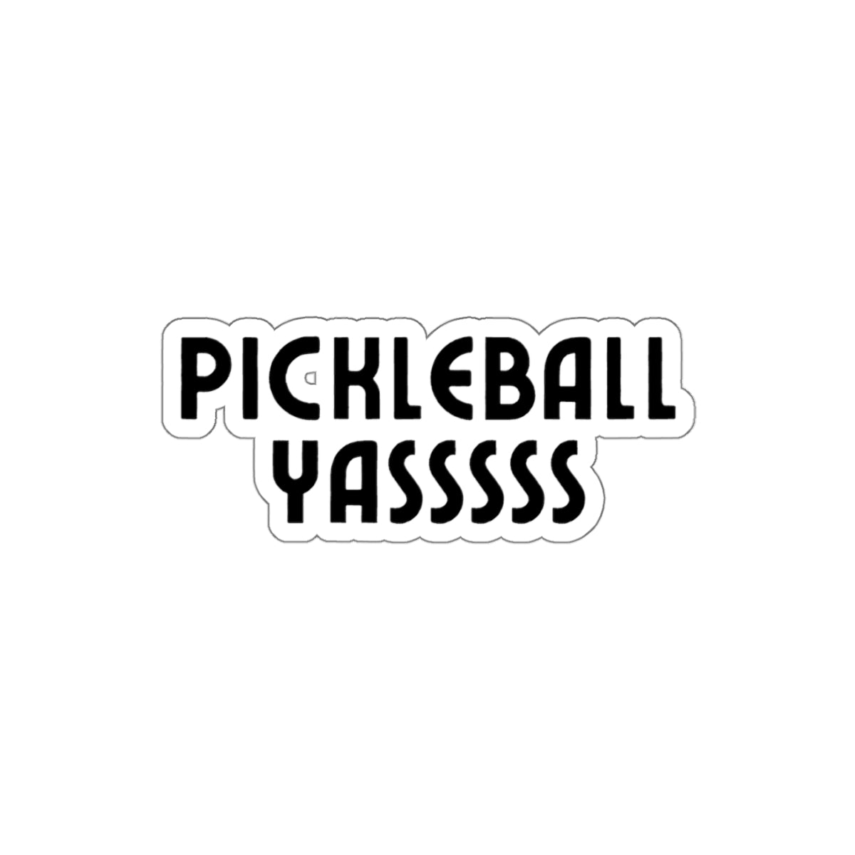 Pickleball YASSSSS Kiss Cut Sticker