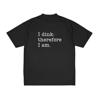 I Dink: Therefore I Am. Performance