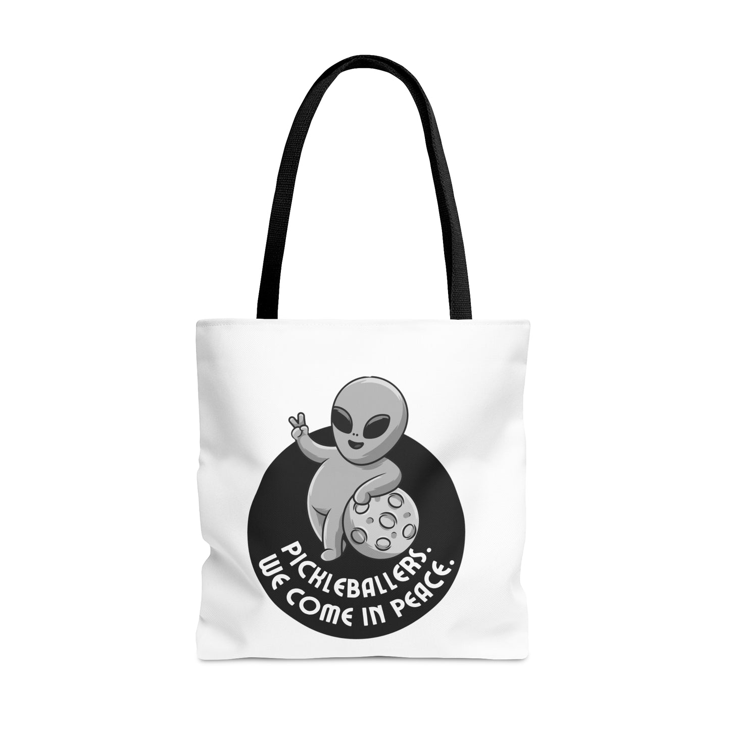 Pickleballers.  We Come In Peace. Tote Bag