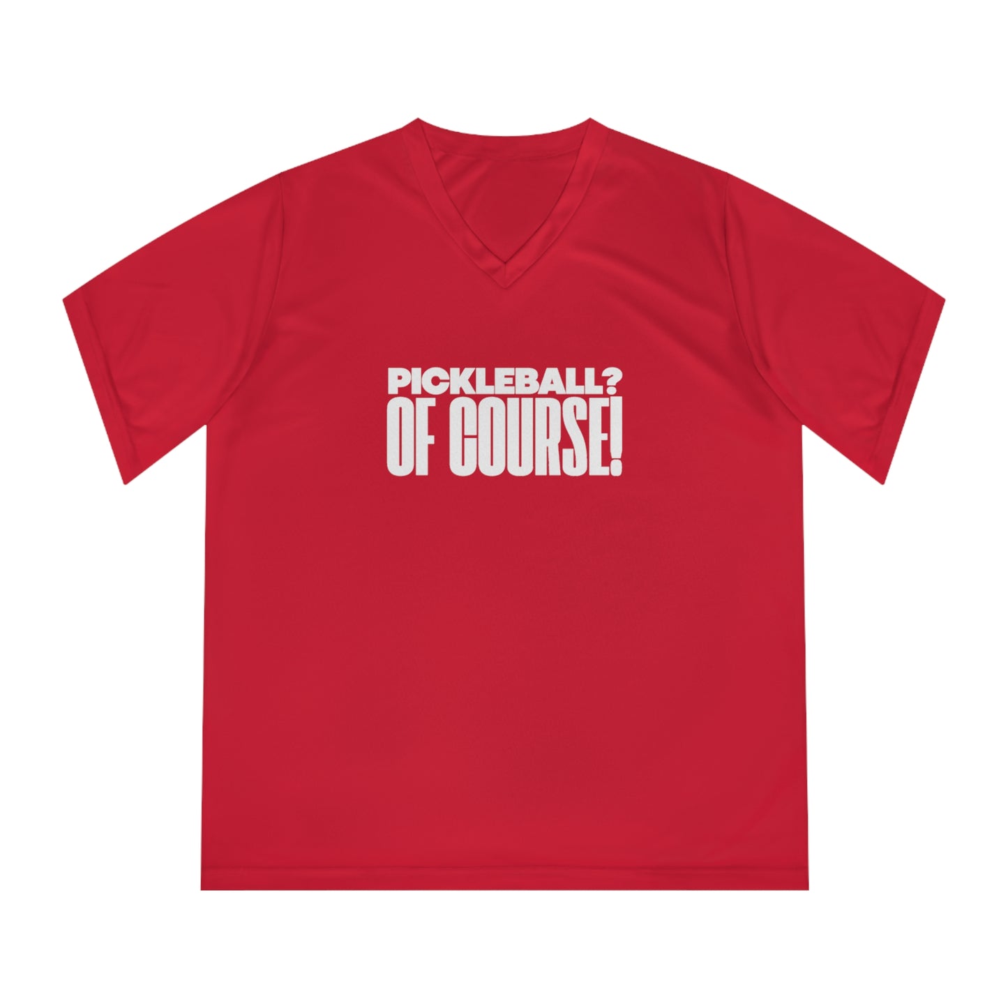 Pickleball? Of Course! Women's Performance V-Neck