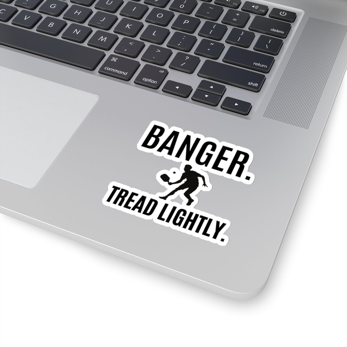 Banger. Tread Lightly. Kiss Cut Sticker