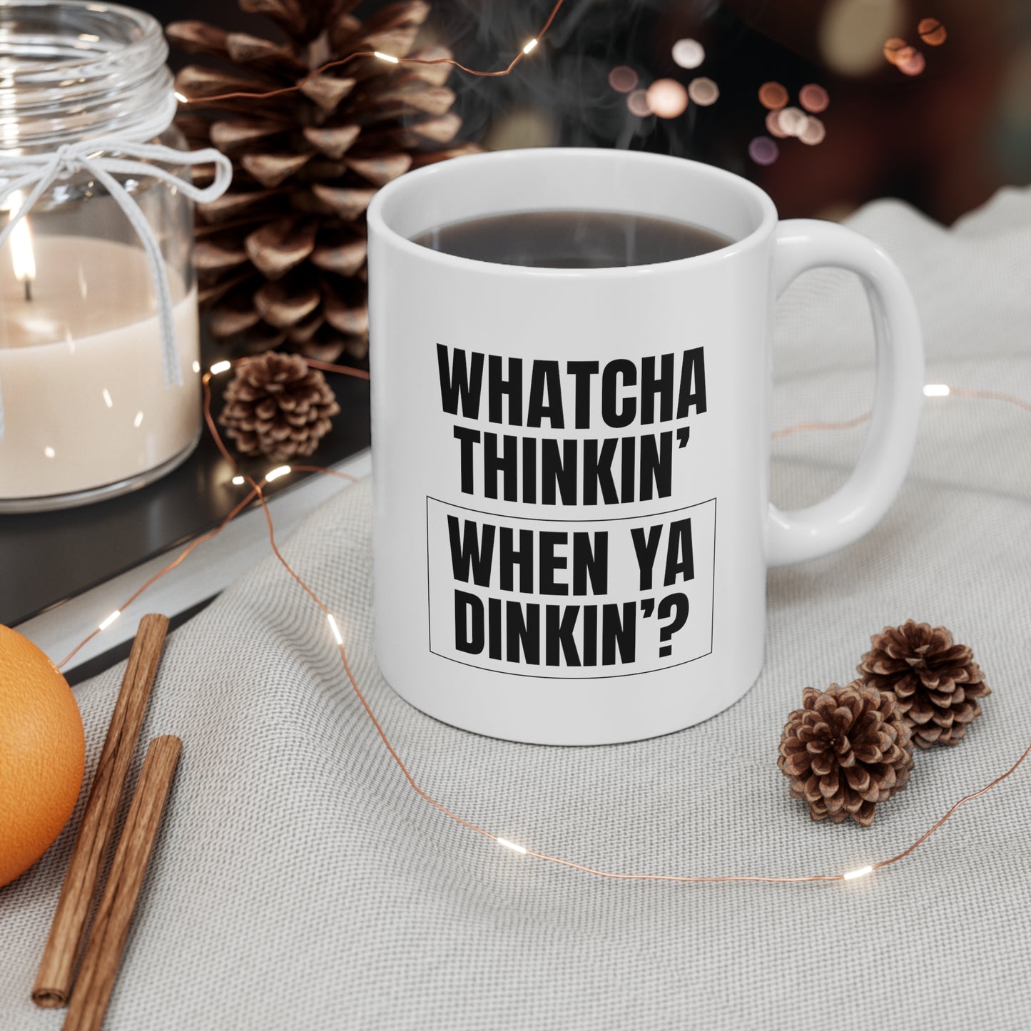 Whatcha Thinkin' When Ya Dinkin'? 11 Oz White Coffee Mug