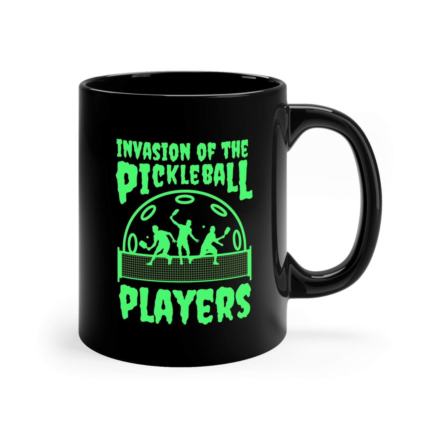 Invasion Of The Pickleball Players.  Green Imprint. 11 Oz Black Coffee Mug