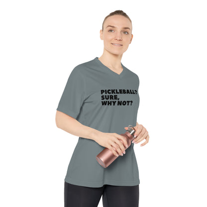 Pickleball? Sure, Why Not? Women's Performance V-Neck