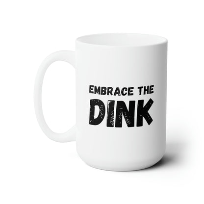 Embrace The Dink 15 Oz White Coffee Mug