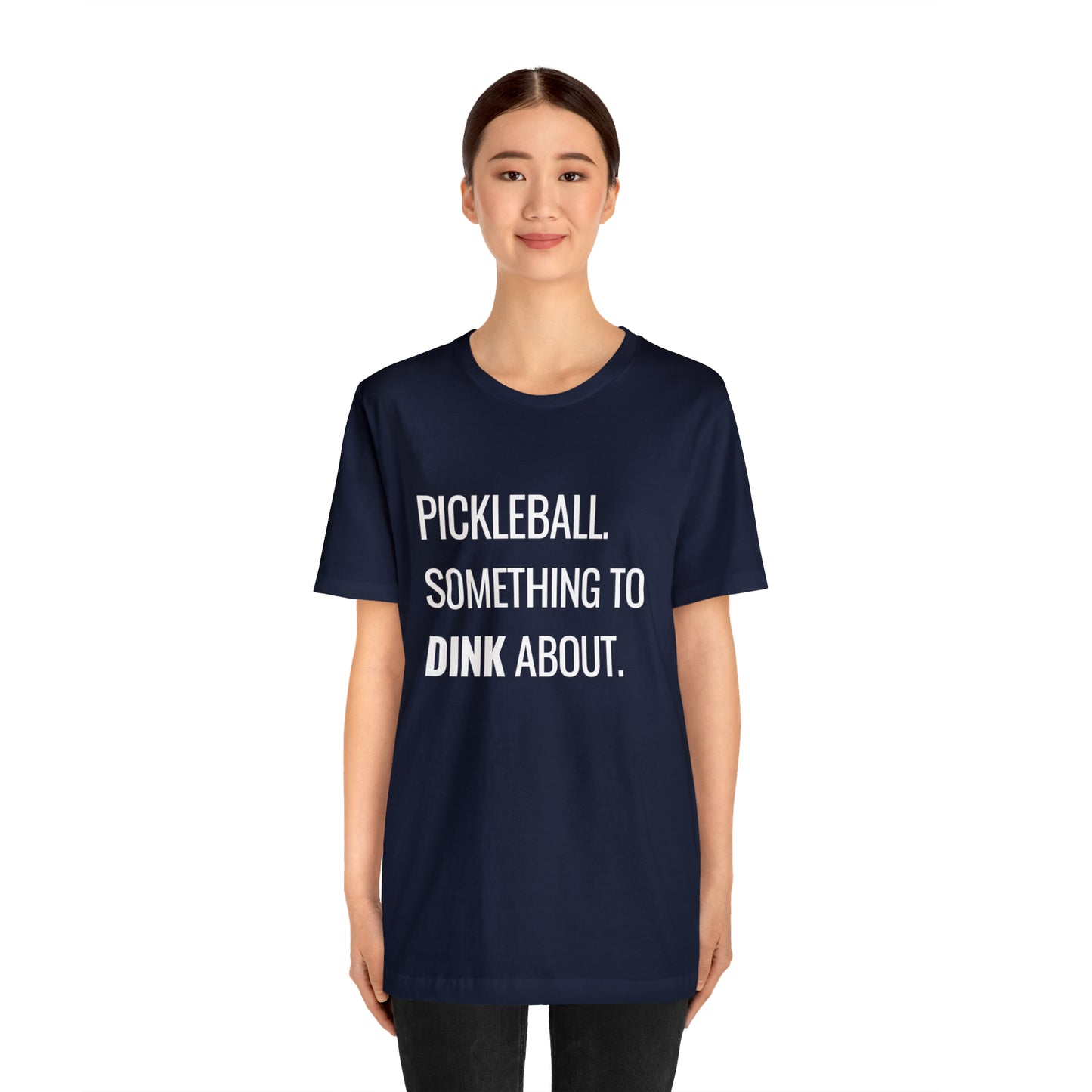 Pickleball.  Something To Dink About. Bella+Canvas