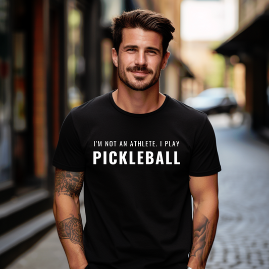 I'm Not An Athlete.  I Play Pickleball.  Bella+Canvas