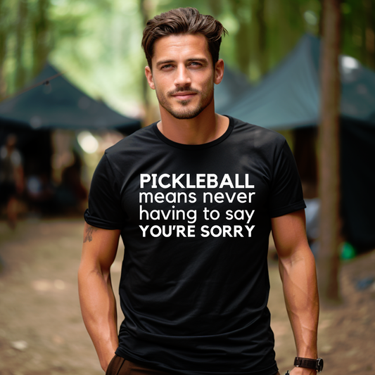 Pickleball Means Never Having To Say You're Sorry Bella+Canvas