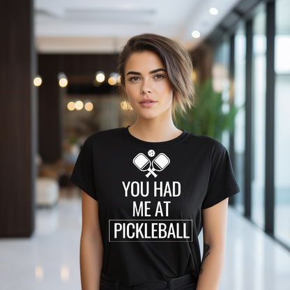 You Had Me At Pickleball Bella+Canvas